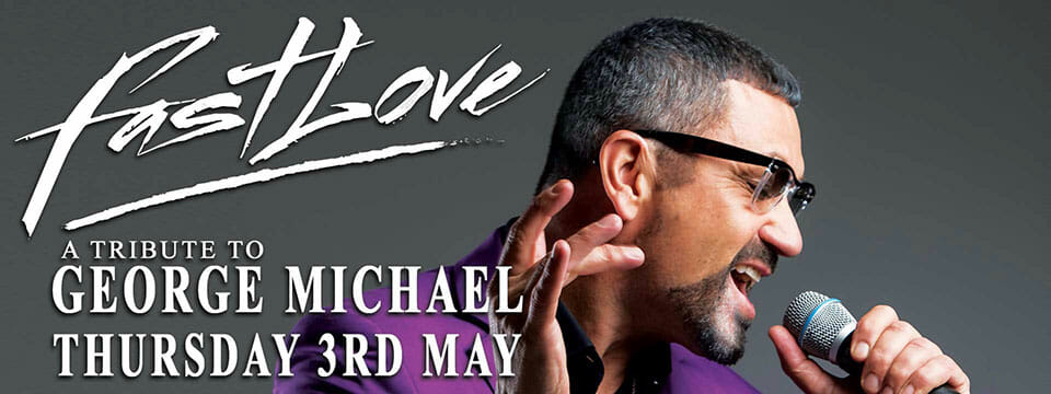 Fastlove A Tribute to George Michael