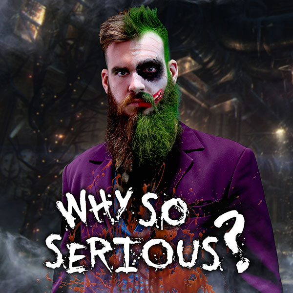 Why So Serious – Isaac Butterfield