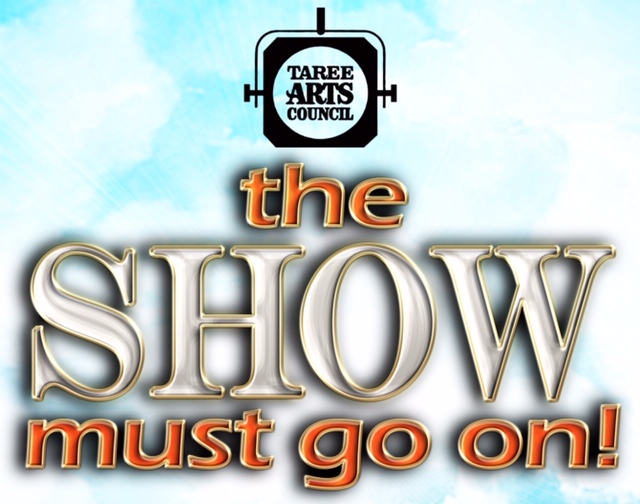 The Show Must Go On – Taree
